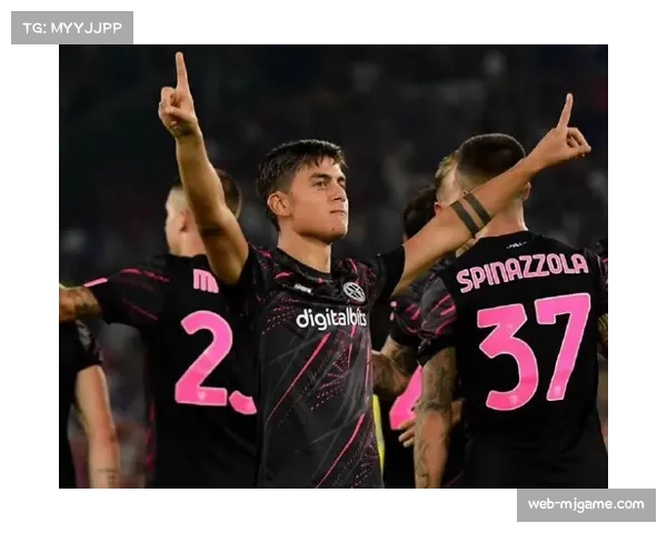 罗马2-1逆转尤文图斯,迪巴拉点射绝杀旧主 罗马2-1逆转尤文图斯,迪巴拉点射绝杀旧主