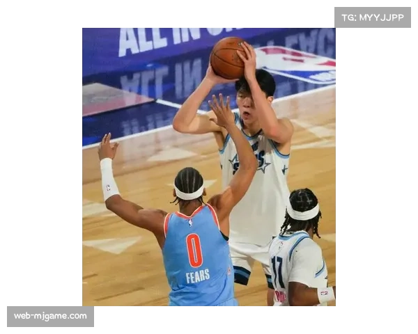 中国球员杨瀚森入选全明星新秀挑战赛，继姚明易建联后登台